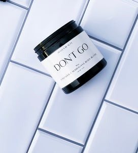 Don’t Go. Body Butter for Him